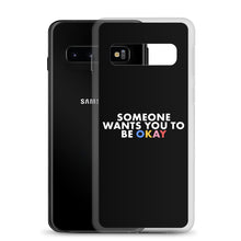 Load image into Gallery viewer, Be Okay Samsung Case
