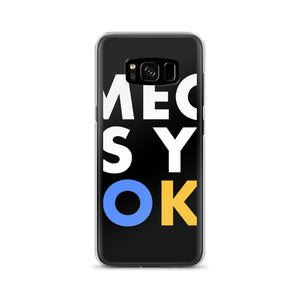 Be Okay Samsung Case