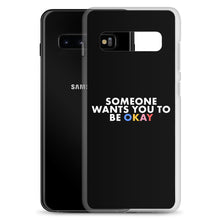 Load image into Gallery viewer, Be Okay Samsung Case