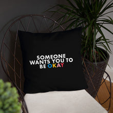 Load image into Gallery viewer, Be Okay Pillow